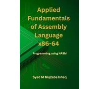 Applied Fundamentals of Assembly Language x86-64: Programming Using NASM