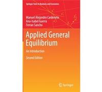 Applied General Equilibrium Manuel Alejandro Cardenete, Ana - Isabel Guerra, Ferran Sancho (Auteur)