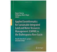 Applied Geoinformatics For Sustainable Integrated Land And Water Resources Management (Ilwrm) In The Brahmaputra River Basin