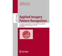 Applied Imagery Pattern Recognition: 53rd Applied Imagery Pattern Recognition Workshop, AIPR 2025, Washington, DC, USA, October 13-14, 2025, Proceedings