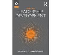 Applied Leadership Development: Nine Elements Of Leadership Mastery (Leadership: Research And Practice) (Paperback) Al Bolea, Leanne E Atwater, Ph D (Auteur)