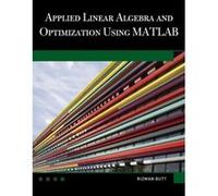 Applied Linear Algebra and Optimization Using MATLAB (Mathematics) - [Livre en VO] Rizwan Butt (Auteur)