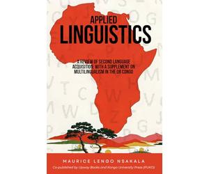 Applied Linguistics: A Review of Second Language Acquisition, with a Supplement on Multilingualism in the DR Congo