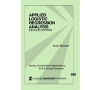 Applied Logistic Regression Analysis, Quantitative Applications in the Social Sciences Scott W. Menard (Auteur)