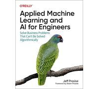 Applied Machine Learning and AI for Engineers by Jeff Prosise Jeff Prosise (Auteur)