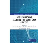 Applied Machine Learning For Smart Data Analysis (Computational Intelligence In Engineering Problem Solving)