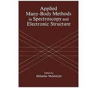 Applied Many-Body Methods In Spectroscopy And Electronic Structure