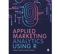Applied Marketing Analytics Using R