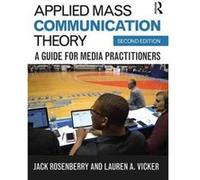 Applied Mass Communication Theory Jack Rosenberry, Lauren A Vicker (Auteur)