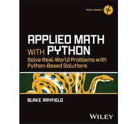 Applied Math with Python: Solve Real-World Problems with Python-Based Solutions