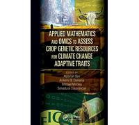 Applied Mathematics And Omics To Assess Crop Genetic Resources For Climate Change Adaptive Traits