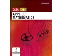 Applied Mathematics for CCEA AS Level by Luke Robinson Luke Robinson (Auteur)