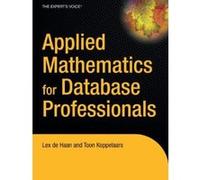 Applied Mathematics for Database Professionals de Haan, Lex, Koppelaars, Toon (Auteur)