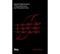 Applied Mathematics In Ferroelectricity And Piezoelectricity