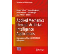 Applied Mechanics through Artificial Intelligence Applications: Proceedings of the 650 EUROMECH Colloquium