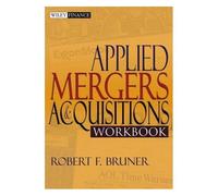 Robert F. Bruner – Applied Mergers and Acquisitions Workbook – Wiley Finance Series