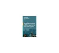 Applied Microbiology And Molecular Biology In Oilfield Systems