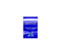 Applied Multivariate Statistical Analysis - Summaries Of Theory And Exercises Solved