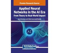 Applied Neural Networks in the Ai Era: From Theory to Real-world Impact