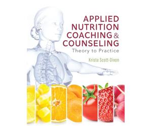 Applied Nutrition Coaching and Counseling: Theory to Practice