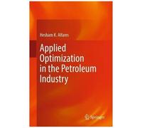 Applied Optimization In The Petroleum Industry