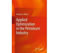 Applied Optimization In The Petroleum Industry