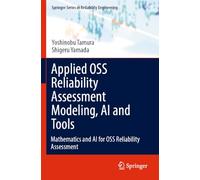 Applied OSS Reliability Assessment Modeling, AI and Tools: Mathematics and AI for OSS Reliability Assessment