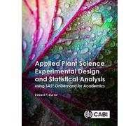Applied Plant Science Experimental Design And Statistical Analysis Using Sas® Ondemand For Academics