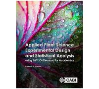 Applied Plant Science Experimental Design And Statistical Analysis Using Sas(R) Ondemand For Academics