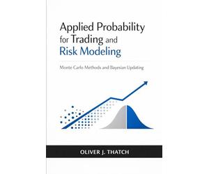 Applied Probability for Trading and Risk Modeling: Monte Carlo Methods and Bayesian Updating