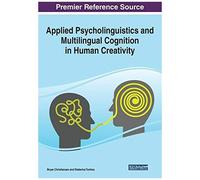 Applied Psycholinguistics And Multilingual Cognition In Human Creativity