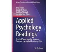 Applied Psychology Readings: Selected Papers from the Singapore Conference on Applied Psychology 2024