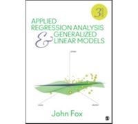 Applied Regression Analysis and Generalized Linear Models by John Fox John Fox (Auteur)