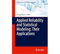 Applied Reliability and Statistical Modeling: Their Applications