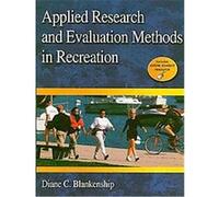 Applied Research and Evaluation Methods in Recreation Diane Blankenship (Auteur)