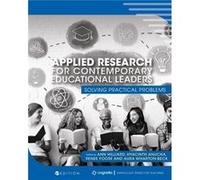 Applied Research for Contemporary Educational Leaders Solving Practical Problems - Cognella Academ Publishing - Cognella Inc. - Livre en Anglais Cognella Academ PublishingCognella Academ Publishing (A