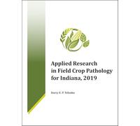 Applied Research in Field Crop Pathology for Indiana, 2019