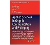 Applied Sciences In Graphic Communication And Packaging