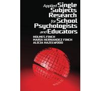 Applied Single Subjects Research For School Psychologists And Educators