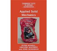 Applied Solid Mechanics, Cambridge Texts in Applied Mathematics Gregory Kozyreff, John Ockendon, Peter Howell (Auteur)