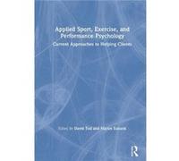 Applied Sport Exercise and Performance Psychology Applied Sport Exercise and Performance Psychology (Auteur)