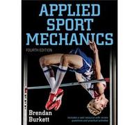 Applied Sport Mechanics 4th Edition with Web Resource by Brendan Burkett Inconnu (Auteur)