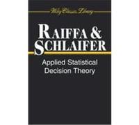 Applied Statistical Decision Theory Schlaifer, Robert, Raiffa, Howard, Raiffa (Auteur)