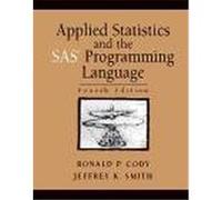 Applied Statistics and the SAS Programming Language Jeffrey K. Smith, Ronald P. Cody (Auteur)