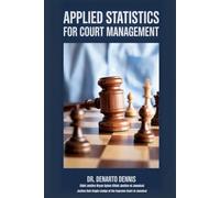 Applied Statistics for Court Management - The Ultimate Guide to Efficient Courts