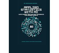 Applied Statistics with AI: Hypothesis Testing and Inference for Modern Models