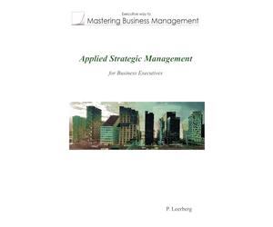 Applied Strategic Management for Business Executives