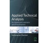 Applied Technical Analysis for Advanced Learners and Practitioners - [Version Originale] Indranarain Ramlall (Auteur)