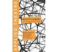 Applied Theatre: Resettlement - [Version Originale] Inconnu (Auteur)