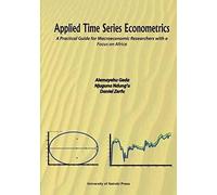 Applied Time Series Econometrics. A Practical Guide For Macroeconomic Researchers With A Focus On Africa